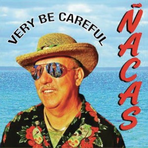 Very Be Careful - ñacas
